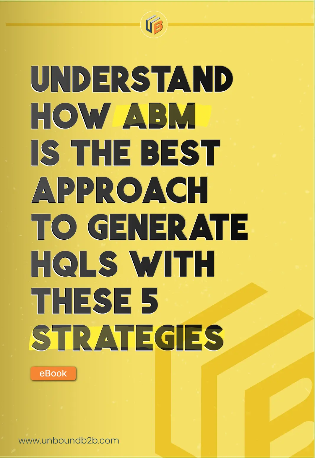 Learn How to Generate HQLs With Abm Approach| Free Ebook